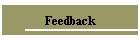 Feedback